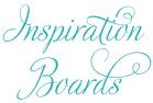 Inspiration Boards